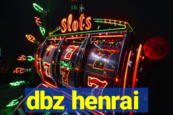 dbz henrai